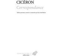 Correspondance Cicéron (Auteur), Jean-Noël Robert (Introduction), Jean-Noël Robert (Commentaire), Léopold Albert Constans (Traduction), Jean Bayet (Traduction), Jean Beaujeu (Traduction)