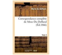 Correspondance Complète De Mme Du Deffand T. 3