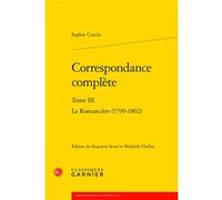 Correspondance complète Didier Alexandre (Collection dirigée par), Christine Bénévent (Collection dirigée par), Fabienne Bercegol (Collection dirigée par), Mathilde Chollet (Editeur du volume), Sophie