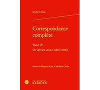 Correspondance complète: Un dernier amour (1804-1806) (Tome IV)