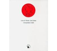 Correspondance croisée Louise De Vilmorin (Auteur), Jean Cocteau (Auteur), Olivier Muth (Edité par)