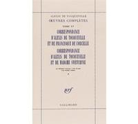 Alexis de Tocqueville – Œuvres complètes, XV : Correspondance avec F. de Corcelle et Mme Swetchine