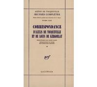 Correspondance d'Alexis de Tocqueville et de Louis de Kergorlay Volume 13-1, Correspondance d'Alexis de Tocqueville et de Louis de Kergorlay - Alexis de Tocqueville - Gallimard - broché - Lettres
