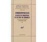 Correspondance d'Alexis de Tocqueville et de Louis de Kergorlay Alexis de Tocqueville (Auteur), André Jardin (Edité par)
