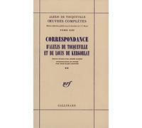 Alexis de Tocqueville – Correspondance d'Alexis de Tocqueville et de Louis de Kergorlay – Tome XIII