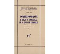 Correspondance d'Alexis de Tocqueville et de Louis de Kergorlay Volume 13-1, Correspondance d'Alexis de Tocqueville et de Louis de Kergorlay - Alexis de Tocqueville - Gallimard - broché - Lettres