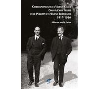 Correspondance d'Alexis Leger (Saint-John Perse) avec Philippe et Hélène Berthelot (1917-1936)