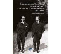 Correspondance d'Alexis Leger (Saint-John Perse) avec Philippe et Hélène Berthelot (1917-1936)