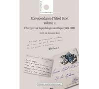 Correspondance d'Alfred Binet L'émergence de la psychologie scientifique, 1884-1911 - Alfred Binet - Presses Universitaires Nancy - broché - Livre