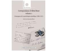 Correspondance D'alfred Binet - Volume 2, L'émergence De La Psychologie Scientifique (1884-1911)