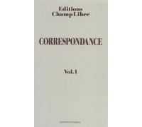 Correspondance de Champ libre, tome 1