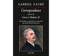 Correspondance de Gabriel Fauré - Jean-Michel Nectoux - Fayard - broché - Anthologie