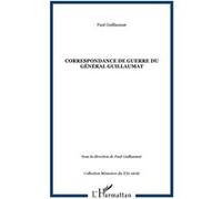 Correspondance de guerre du Général Guillaumat - Paul Guillaumat - L'harmattan - broché - Lettres