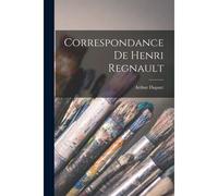 Correspondance De Henri Regnault