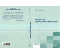 Correspondance de John Stuart Mill et d'Auguste Comte - Lucien Lévy-Bruhl - L'harmattan - broché - Etude