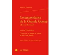 Correspondance De La Grande Guerre À Folco De Baroncelli - Tome 2 (1916-1918), Construire En Temps De Guerre, Le Défi D'une Femme