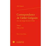 Correspondance de l'abbé Grégoire 1791 à 1795 - Abbé Grégoire - Classiques Garnier - broché - Etude
