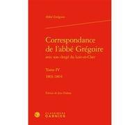 Correspondance de l'abbé Grégoire Abbé Grégoire (Auteur), Jean Lesaulnier (Direction)