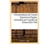 Correspondance de l'armée franc aise en Égypte, interceptée par l'escadre de Nelson - Edouard-Thomas Simon - Hachette Bnf - broché - Livre