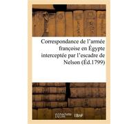 Correspondance de l'armée franc oise en Égypte interceptée par l'escadre de Nelson - Formey - Hachette Bnf - broché - Livre