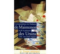 Correspondance de Madame de Maintenon et de la princesse des Ursins : 1709, une année tragique