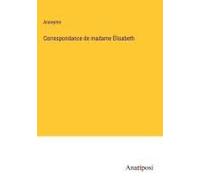 Correspondance De Madame Élisabeth