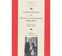 Correspondance de Michel de Ghelderode : Tome 8, 1954-1957