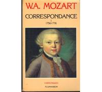 Correspondance de mozart t1 1756 - 1776: - EDITION FRANCAISE ETABLIE ET TRADUITE DE L'ALLEMAND AVEC 8 PAGES D'ILLUSTRATIO