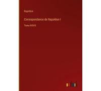 Correspondance De Napoléon I