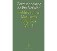 Correspondance de Pau Verlaine: Publiée sur les Manuscrits Originaux