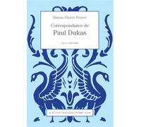 Correspondance de Paul Dukas Vol. 2 : 1915-1920 - Paul Dukas - Actes sud - broché - Biographie