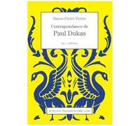 Paul Dukas – Correspondance – Vol. 1 : 1878-1914 – Actes Sud