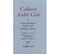 Correspondance André Gide/Jacques Copeau, tome 1 : décembre 1902-mars 1913