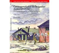 Correspondance du brigadier Armand Ghiot, prisonnier de guerre belge au Stalag IIB (1940-1945)