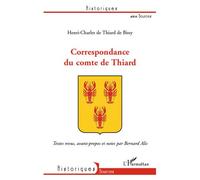 Correspondance du comte de Thiard - Bernard Alis - L'harmattan - broché - Lettres