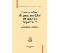 Correspondance du grand maréchal du palais de Napoléon Ier