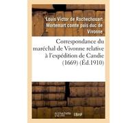 Correspondance du maréchal de Vivonne relative à l'expédition de Candie 1669 - Vivonne Louis Victor De Rochec - Hachette Bnf - broché - Livre