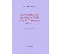 Correspondance du Siege de Paris et de la Commune... Textes Reunis par Samuel Rodary - Edouard Manet - L'echoppe Eds De - broché - Essai
