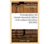 Correspondance du vicomte Armand de Melun et de madame Swetchine (Éd.1892) Armand Melun (Auteur)