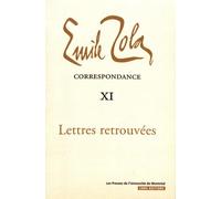 Correspondance Emile Zola Tome XI, lettres oubliées