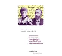 Correspondance entre alfred nobel et bertha von suttner Chère Baronne et Amie, Cher Monsieur et Ami - Edelgard Biedermann - Turquoise Eds - broché - Essai
