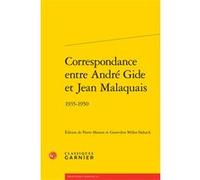 Correspondance entre André Gide et Jean Malaquais Anonyme (Auteur), Peter Schnyder (Collection dirigée par), Geneviève Nakach (Editeur du volume), Pierre Masson (Editeur du volume)