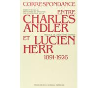 Correspondance entre Charles Andler et Lucien Herr, 1891-1926