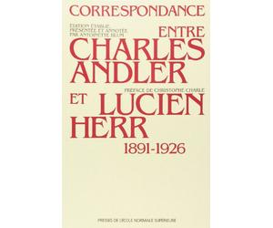 Correspondance entre Charles Andler et Lucien Herr, 1891-1926