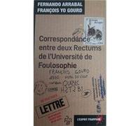 Correspondance entre deux Rectums de l'Université de Foulosophie Arrabal - yo gourd f (Auteur)