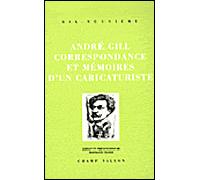 Correspondance et memoires d'un caricaturiste - André Gill - Champ Vallon - broché - Lettres
