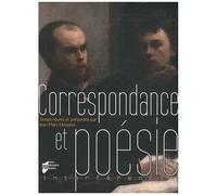 Correspondance Et Poésie - Actes Du Colloque De Brest, 16-17 Octobre 2009