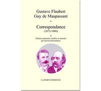 Correspondance Flaubert-Maupassant, 1872-1880