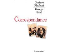 Correspondance flaubert-sand: - TEXTE EDITE, PREFACE ET ANNOTE