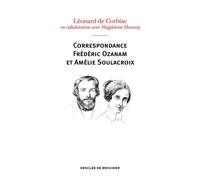 Correspondance Frédéric Ozanam et Amélie Soulacroix Poèmes, prières et notes intimes - Magdeleine Houssay - Des De Brouwer - relié - Essai